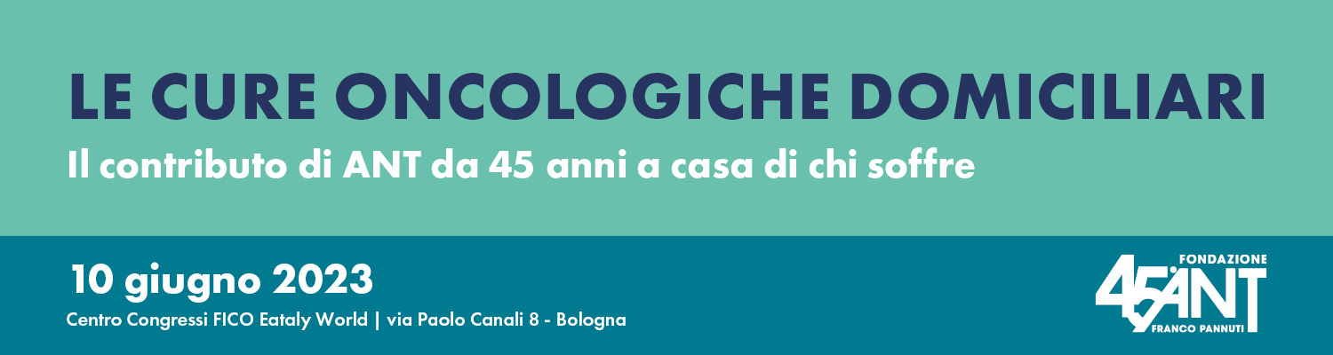 ANT - ASSISTENZA NAZIONALE TUMORI - LE CURE ONCOLOGICHE DOMICILIARI TRA PANDEMIA, SFIDE, NECESSITÀ DI INNOVAZIONE