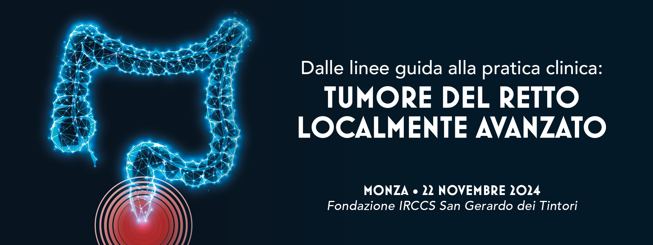 DALLE LINEE ALLA PRATICA CLINICA: TUMORE DEL RETTO LOCALMENTE AVANZATO